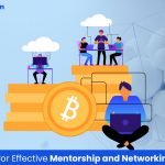 Mentorship & Networking: Keys to a Successful Crypto Career.