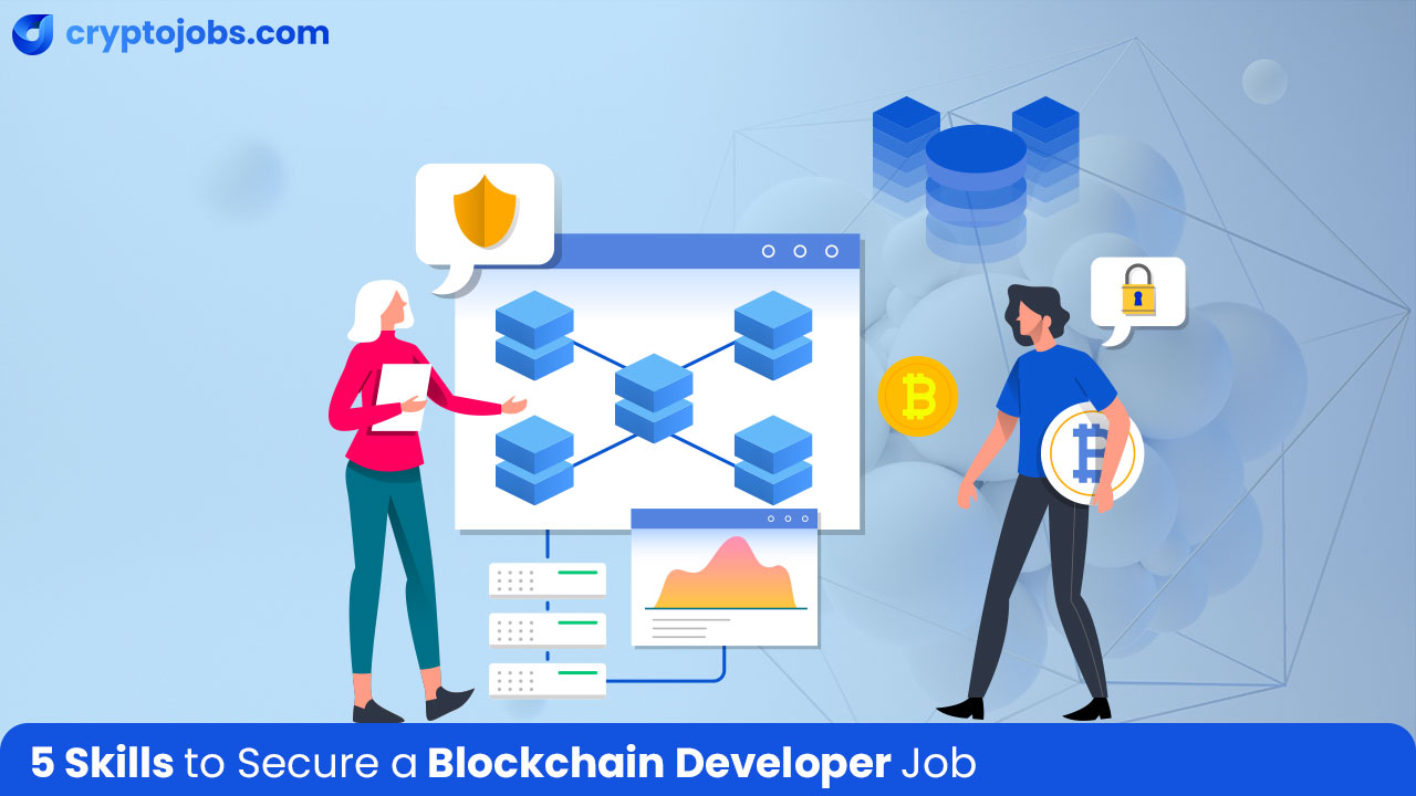 5 Skills to Secure a Blockchain Developer Job