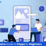 A Comprehensive Guide to DApps for Beginners