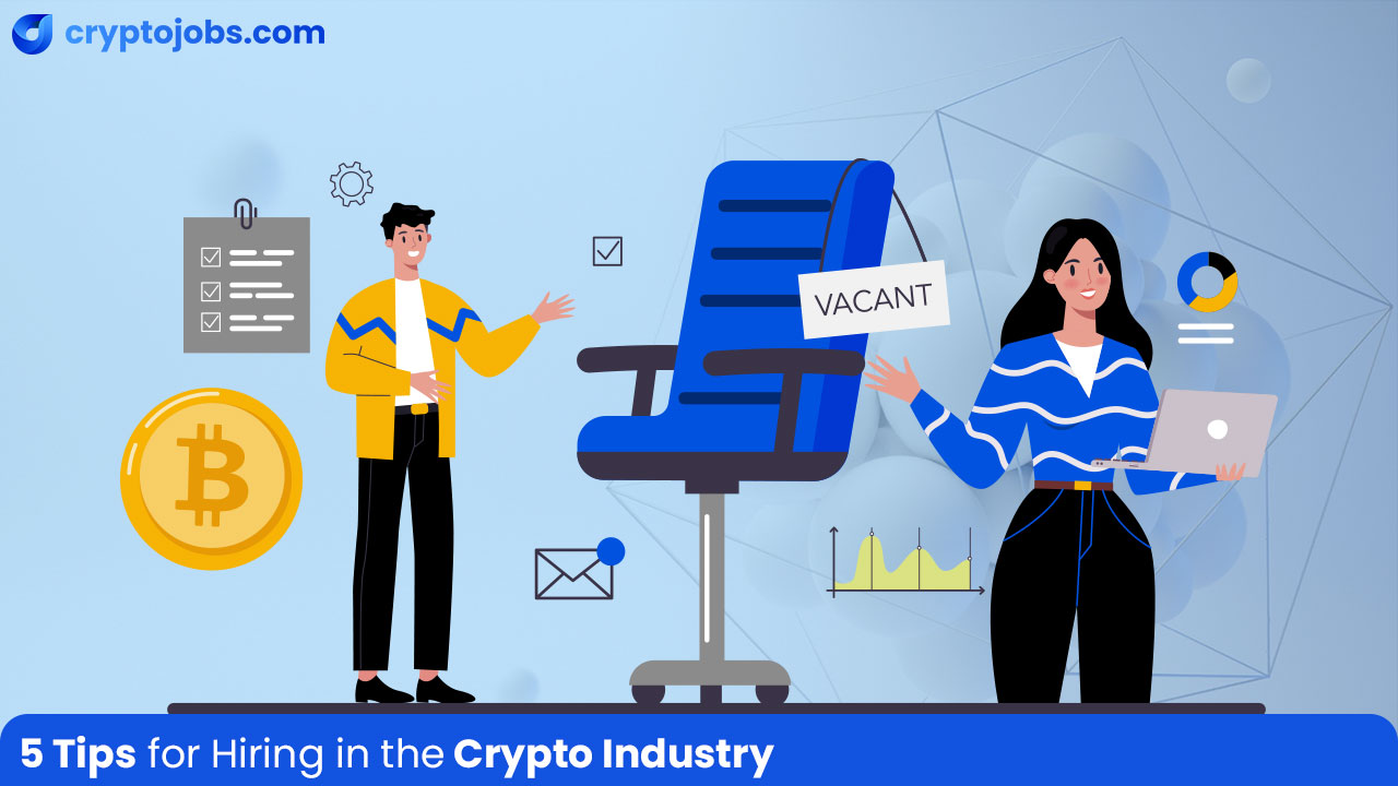 5 Tips for Hiring in the Crypto Industry