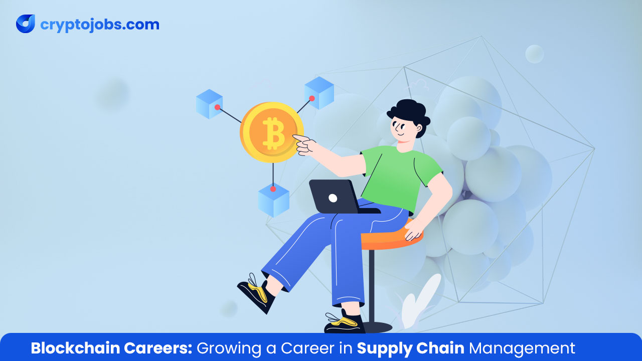 Blockchain Careers Growing a Career in Supply Chain Management