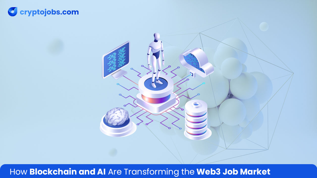How Blockchain and AI Are Transforming the Web3 Job Market