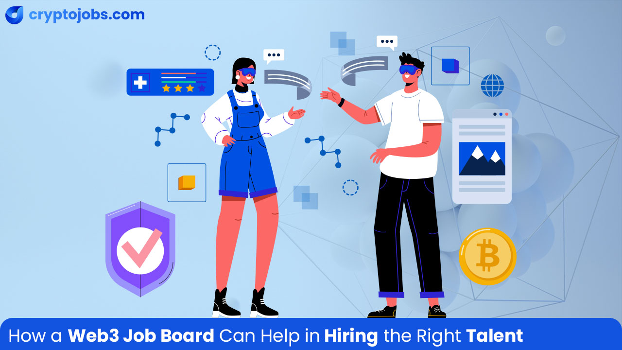 How a Web3 Job Board Can Help in Hiring the Right Talent