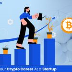 How to Grow Your Crypto Career at a Startup