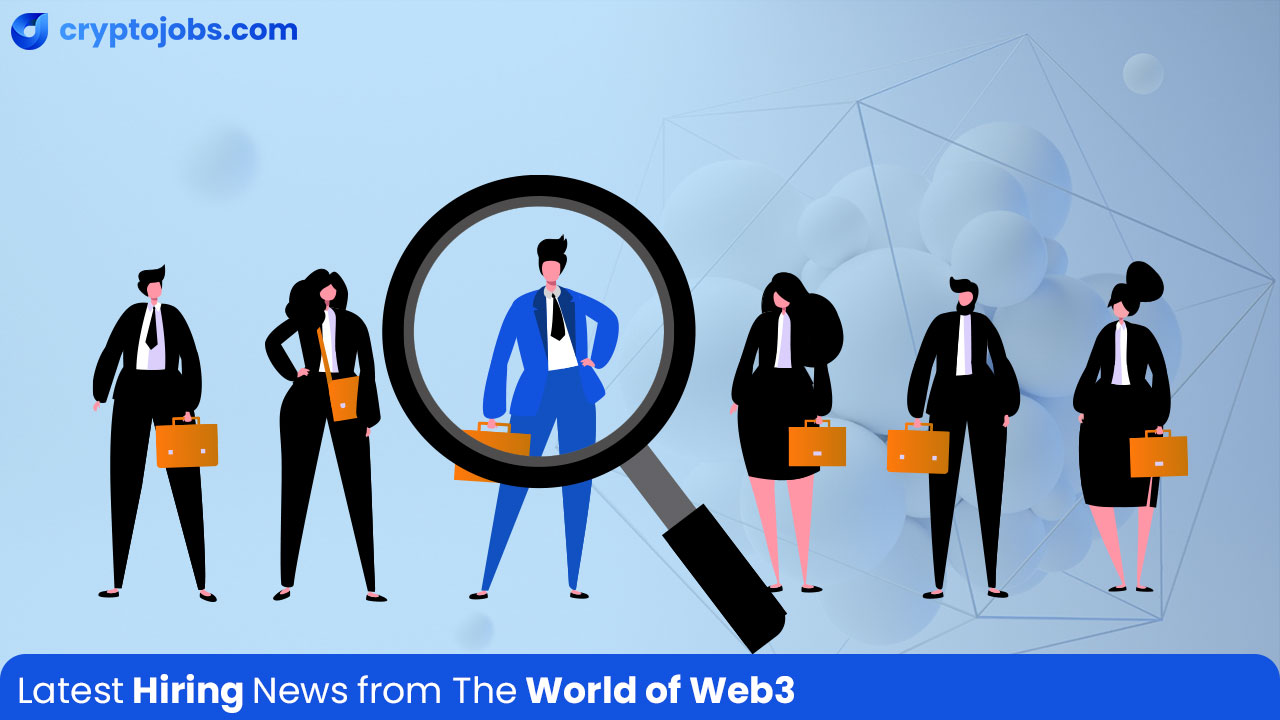 Latest Hiring News from The World of Web3