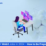The Future of Web3 Jobs in 2024 - How to Be Prepared