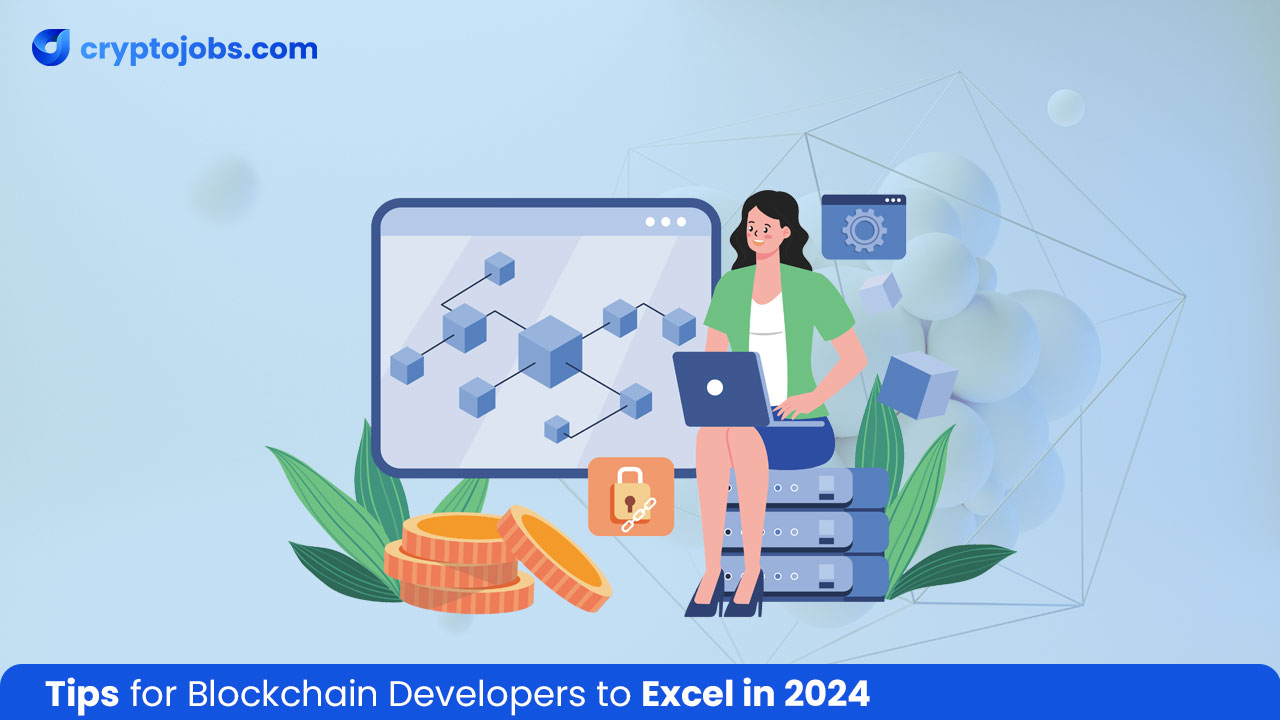 Tips for Blockchain Developers to Excel in 2024