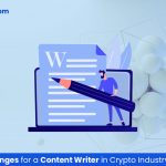 Top 5 Challenges for a Content Writer in Crypto Industry