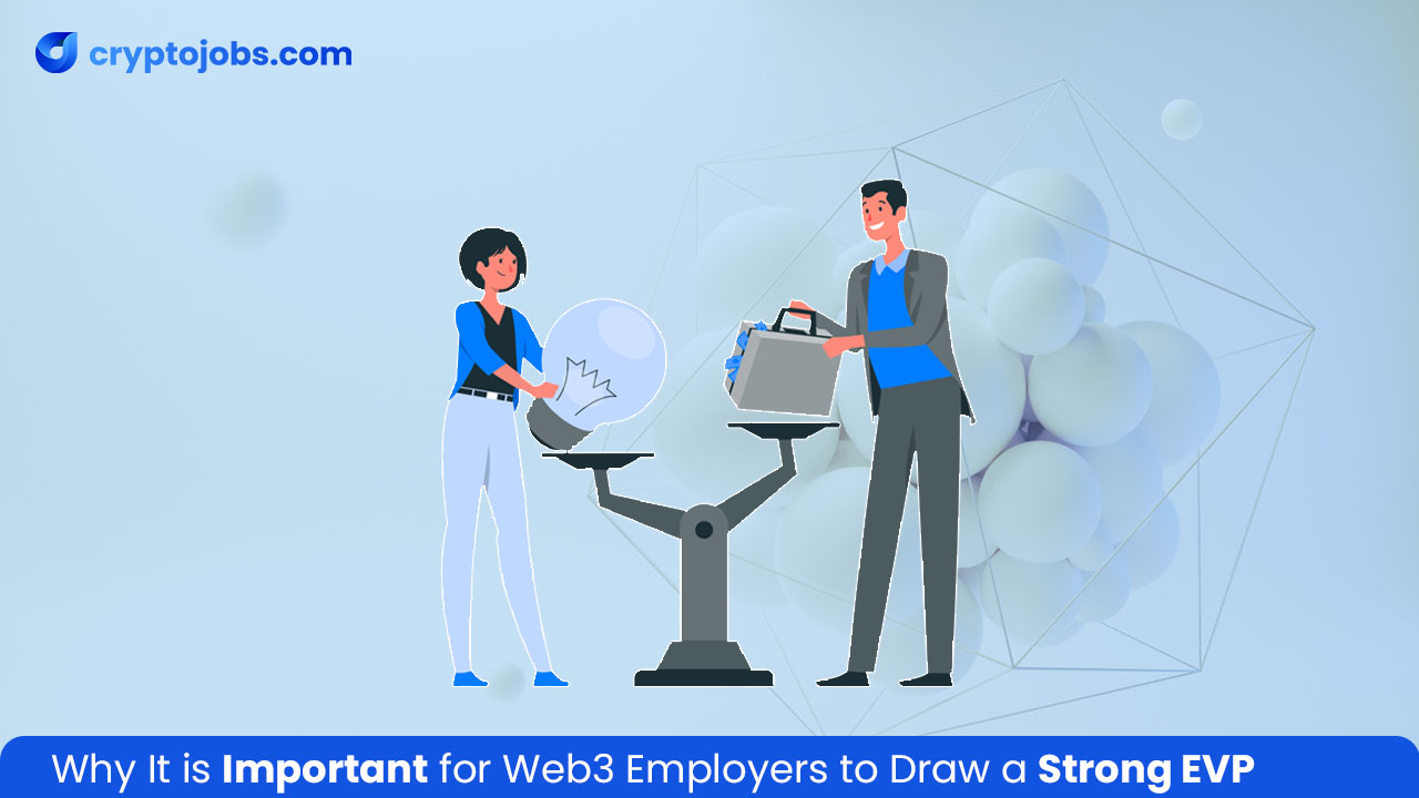 Why It is Important for Web3 Employers to Draw a Strong EVP