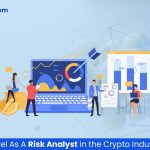 5 Skills to Excel As A Risk Analyst in the Crypto Industry