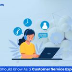 6 Things to know as a customer service expert
