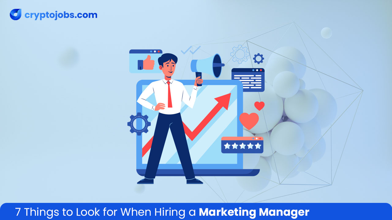 7 Things to Look for When Hiring a Marketing Manager