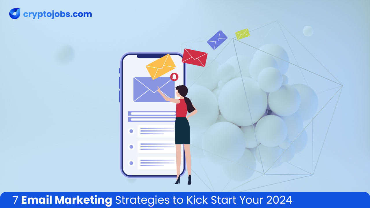 7 email marketing strategies in 2024