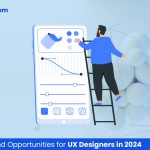 Challenges and Opportunities for UX Designers in 2024