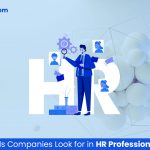 Essential Skills Companies Look for in HR Professionals