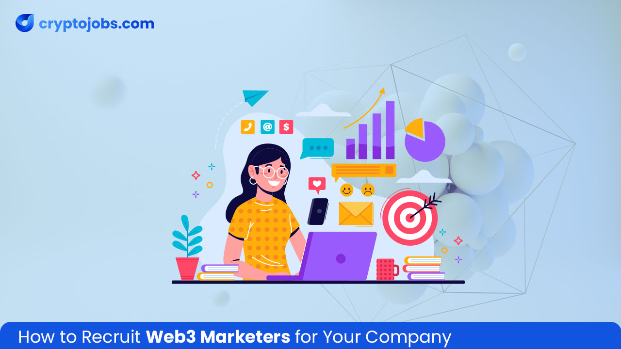 How to Recruit Web3 Marketers for Your Company