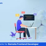 Productivity Hacks for Remote Frontend Developer