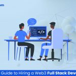 The Ultimate Guide to Hiring a Web3 Full Stack Developer