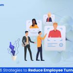 Tips for HR 6 Strategies to Reduce Employee Turnover