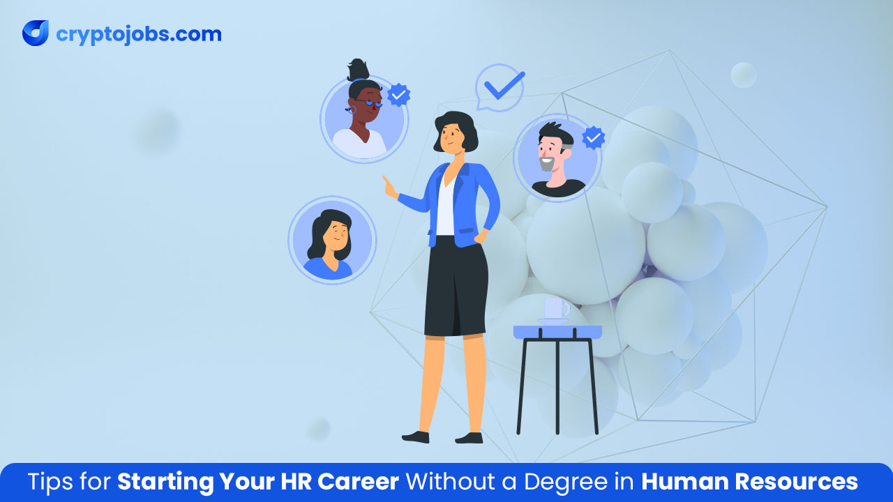 Tips for Starting Your HR Career Without a Degree in Human Resources
