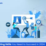 Top 10 Marketing Skills You Need to Succeed in 2024