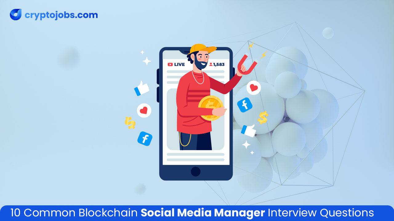 10 Common Blockchain Social Media Manager Interview Questions