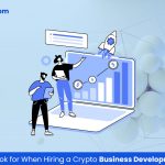 5 Key Skills to Look for When Hiring a Crypto Business Development Executive
