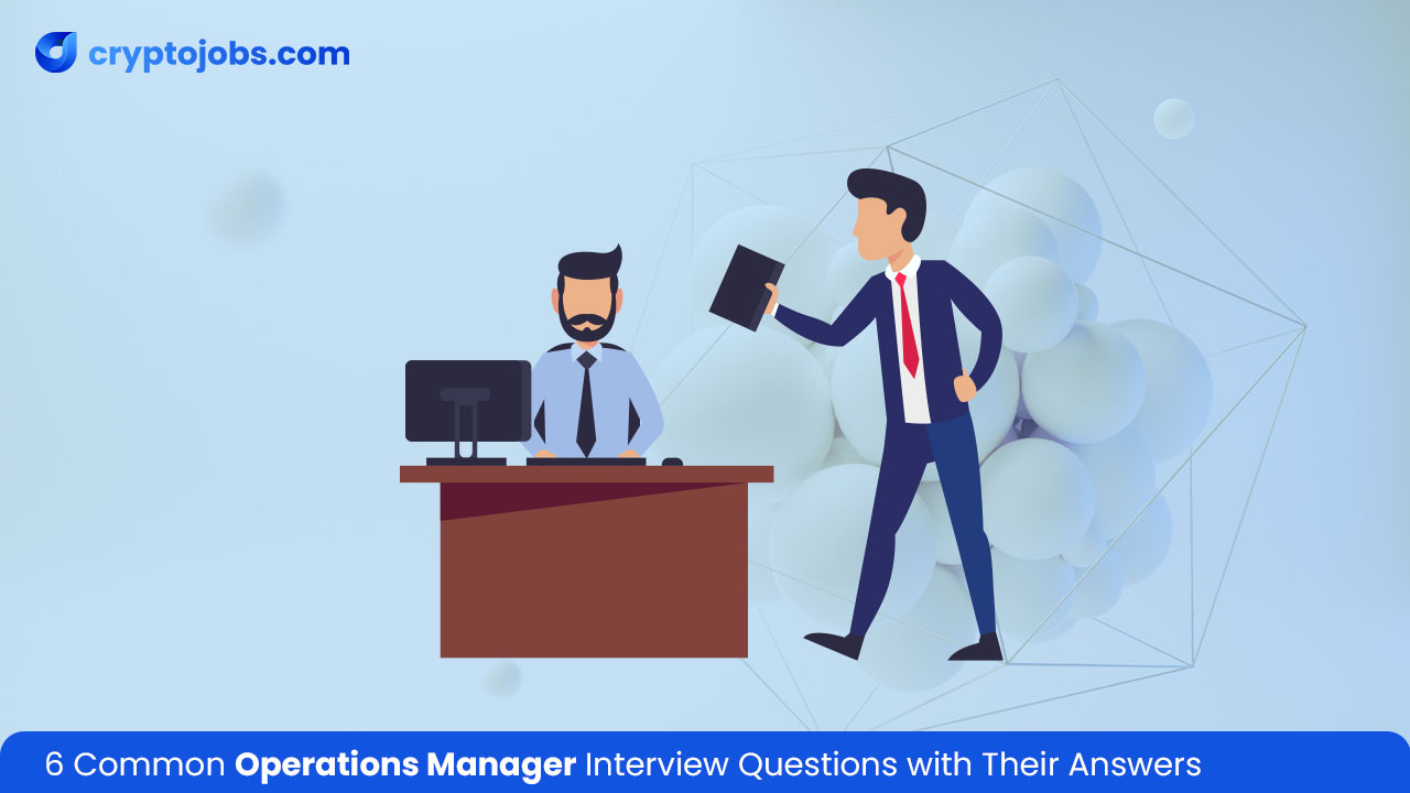6 Common Operations Manager Interview Questions with Their Answers