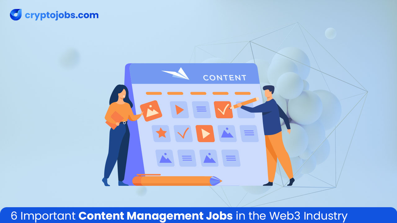 6 Important Content Management Jobs in the Web3 Industry