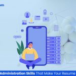 7 Core Network Administration Skills That Make Your Resume Stand Out
