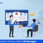 A Complete Guide to Hiring a Web3 HR Manager
