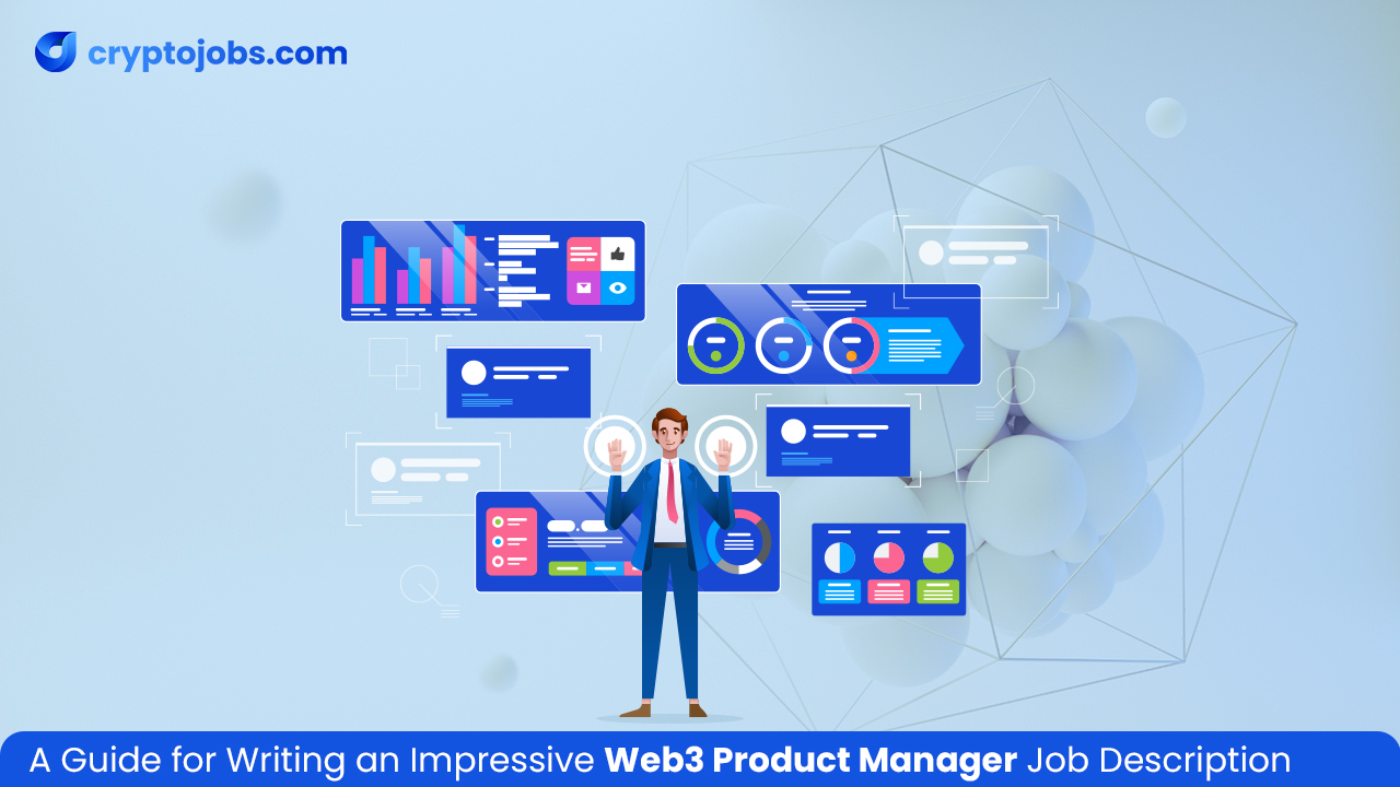 A Guide for Writing an Impressive Web3 Product Manager Job Description