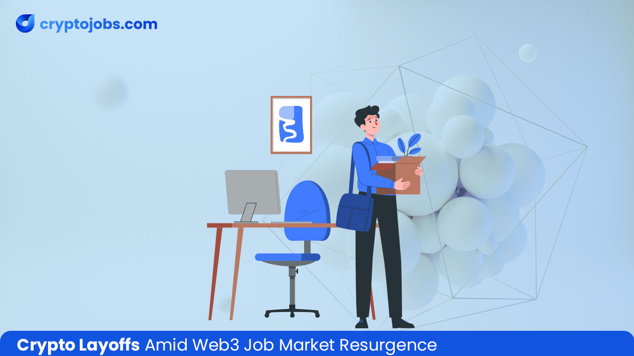 Crypto Layoffs Amid Web3 Job Market Resurgence