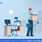 Debunking 5 Misconceptions About AI Creating Mass Unemployment