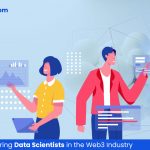 Expert Tips for Hiring Data Scientists in the Web3 Industry