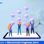 How Much Does a Blockchain Engineer Earn