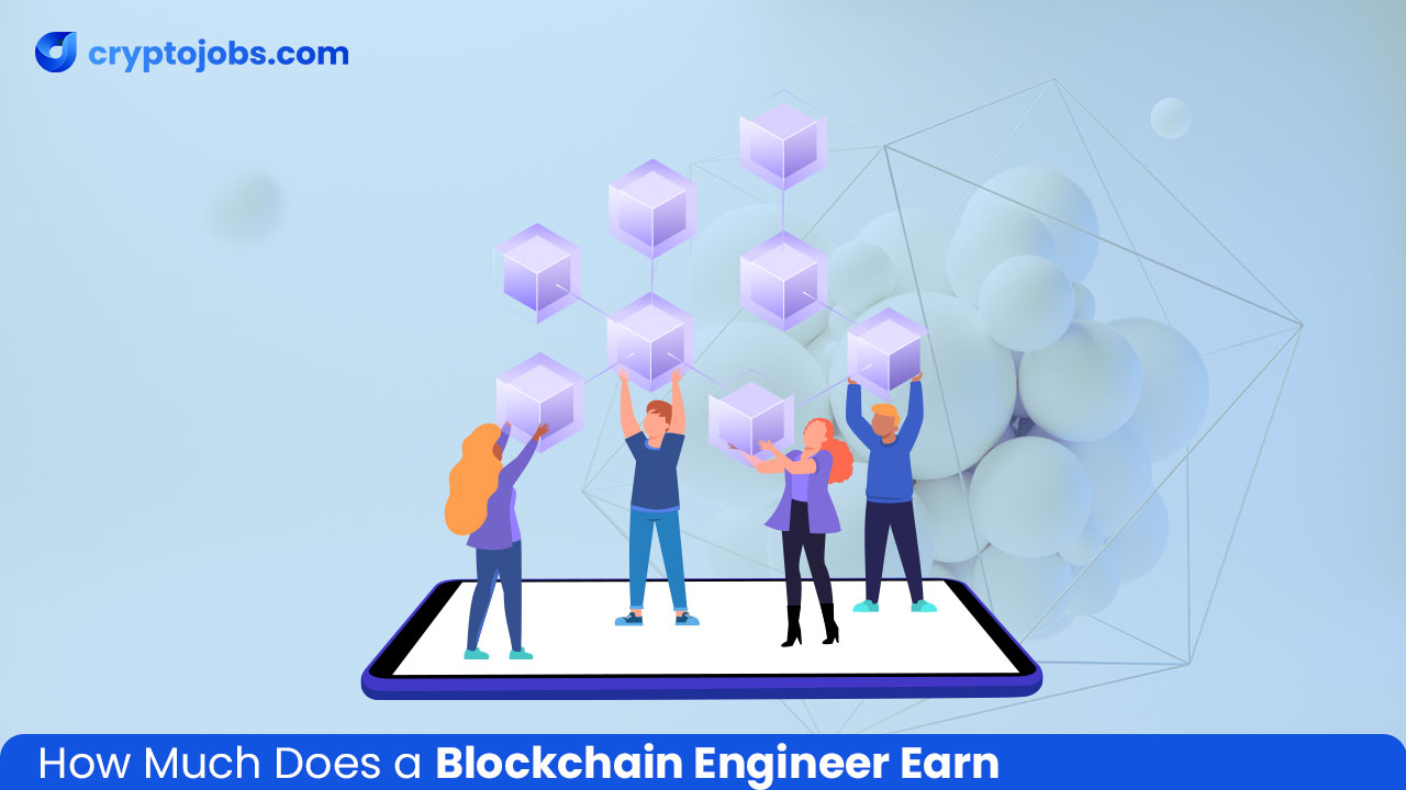 How Much Does a Blockchain Engineer Earn