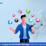 How To Become a Crypto Social Media Manager with No Experience