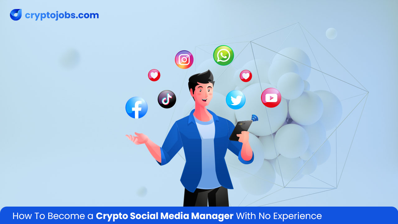 How To Become a Crypto Social Media Manager with No Experience
