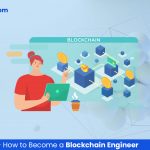 How to Become a Blockchain Engineer