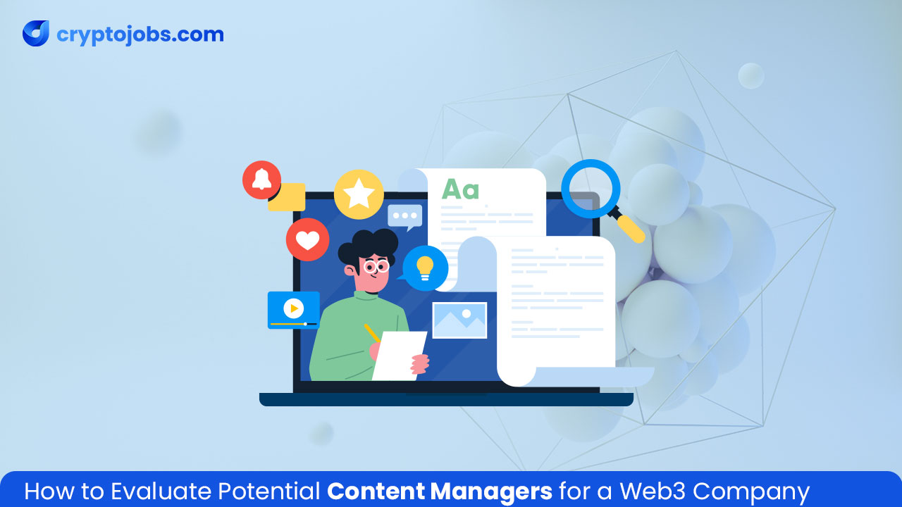 How to Evaluate Potential Content Managers for a Web3 Company