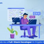 How to Get a Job as a Full-Stack Developer in Crypto Industry