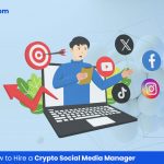 How to Hire a Crypto Social Media Manager