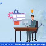 Key Skills Recruiters Look for in a Blockchain Operations Manager