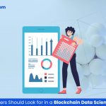 Key Skills Recruiters Should Look for in a Blockchain Data Scientist