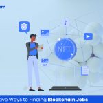 The Most Effective Ways to Finding Blockchain Jobs