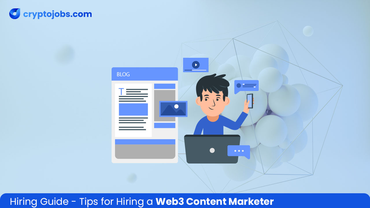 Tips for Hiring a Web3 Content Marketer