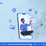 Top 5 Entry-level Web3 Social Media Marketing Jobs for Beginners