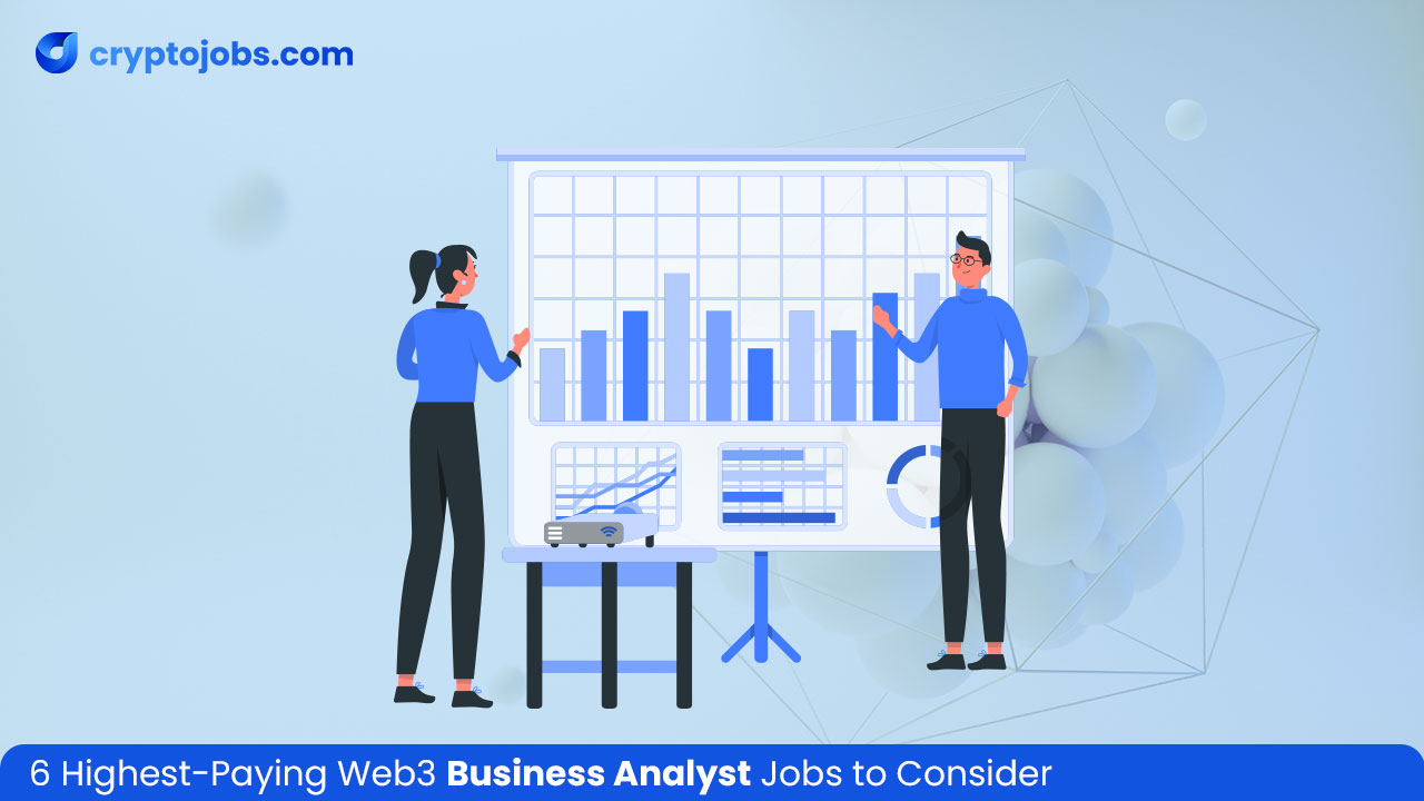 6 Highest-Paying Web3 Business Analyst Jobs to Consider