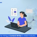 7 Important Tips for Hiring a Content Writer in Web3 Industry